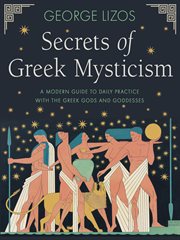 Secrets of Greek Mysticism : A Modern Guide to Daily Practice with the Greek Gods and Goddesses cover image cdn