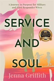 Service and Soul : A Journey to Purpose for Military and First Responder Wives cover image cdn