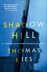 Shadow Hill : Geneva Chase Crime Reporter Mysteries cover image cdn