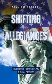 Shifting Allegiances : The Struggle for Control and the 2024 Precipice cover image cdn