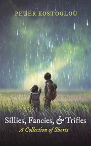 Sillies, Fancies, and Trifles : A Collection of Shorts cover image cdn