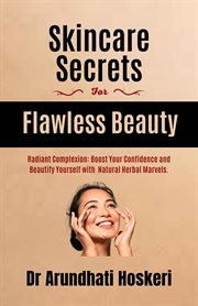 Skincare Secrets for Flawless Beauty : Natural Medicine and Alternative Healing cover image cdn
