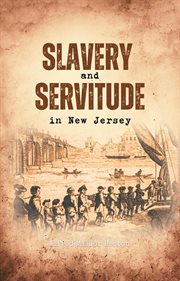 Slavery and Servitude in New Jersey cover image cdn