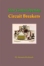 Slow Contact Opening Circuit Breakers cover image cdn