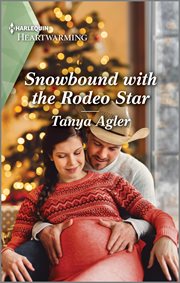 Snowbound with the Rodeo Star : A Clean and Uplifting Romance. Rodeo Stars of Violet Ridge cover image cdn