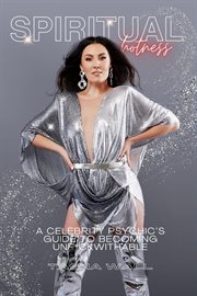 Spiritual Hotness : A Celebrity Psychic's Guide to Becoming Unf*ckwithable cover image cdn