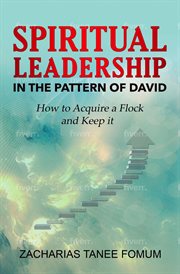 Spiritual Leadership in the Pattern of David : Leading God's people cover image cdn