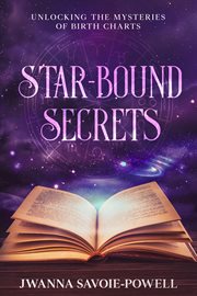 Star-Bound Secrets : Unlocking the Mysteries of Birth Charts cover image cdn