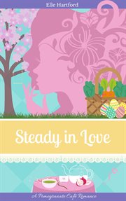 Steady in Love : Pomegranate Café Romance cover image cdn