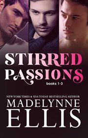 Stirred Passions Series : Books #1-3. Stirred Passions Collections cover image cdn