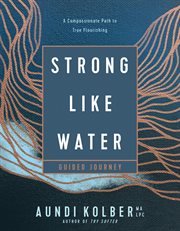 Strong like Water Guided Journey : A Compassionate Path to True Flourishing cover image cdn