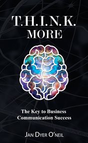 T.H.I.N.K. MORE : the key to business communication success cover image cdn