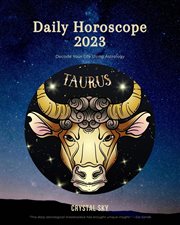 Taurus Daily Horoscope 2023 : Daily 2023 cover image cdn
