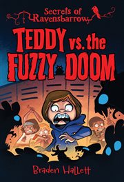 Teddy vs. the Fuzzy Doom : Secrets of Ravensbarrow cover image cdn