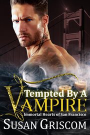 Tempted by a Vampire : Immortal Hearts of San Francisco cover image cdn