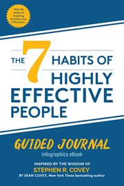 The 7 Habits of Highly Effective People : Guided Journal, Infographics eBook. Inspired by the Wisdom of Stephen R. Covey cover image cdn