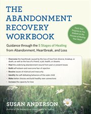 The abandonment recovery workbook : guidance through the five stages of healing from abandonment, heartbreak, and loss cover image cdn