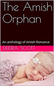 The Amish Orphan : An Anthology of Amish Romance cover image cdn