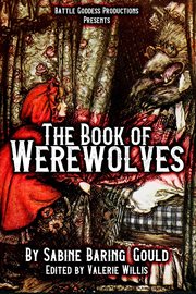 The Book of Werewolves : History of Lycanthropy, Mythology, Folklores, and More. BGP Remake Collection cover image cdn