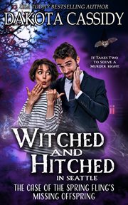 The Case of the Spring Fling's Missing Offspring : Witched and Hitched Mysteries cover image cdn