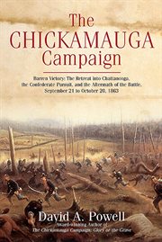Barren victory : the retreat into Chattanooga, the Confederate pursuit, and the aftermath of the battle, September 21 to October 20, 1863 cover image cdn