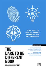 The Dare to Be Different Book : Seven Dares to Embrace, Enhance and Exploit Your Own Uniqueness cover image cdn
