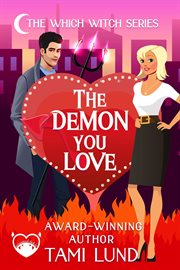 The Demon You Love : A Paranormal Chick Lit Novel cover image cdn