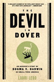 Devil in Dover : an Insider's Story of Dogma V. Darwin in Small-town America cover image cdn