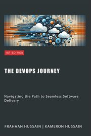The DevOps Journey : Navigating the Path to Seamless Software Delivery cover image cdn