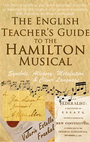 The English Teacher's Guide to the Hamilton Musical cover image cdn