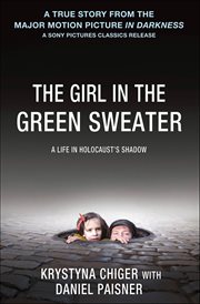 The Girl in the Green Sweater : A Life in Holocaust's Shadow cover image cdn