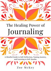 The Healing Power of Journaling : Emotional Maturity cover image cdn