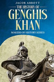 The History of Genghis Khan : Makers of History cover image cdn