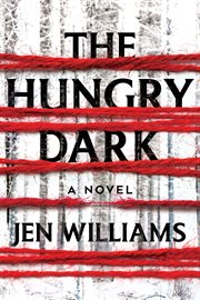 The Hungry Dark : A Novel cover image cdn