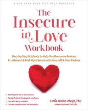 The Insecure in Love Workbook : Step-by-Step Guidance to Help You Overcome Anxious Attachment and Feel More Secure with Yourself and cover image cdn