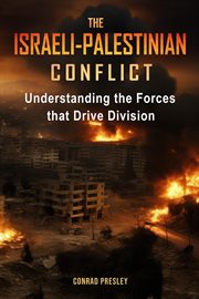 The Israeli-Palestinian Conflict : Understanding the Forces that Drive Division cover image cdn