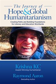The Journey of Hope & Global Humanitarianism : Creating Paths and Building Foundations for Literacy and Education Worldwid cover image cdn