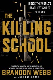 The Killing School : Inside the World's Deadliest Sniper Program cover image cdn