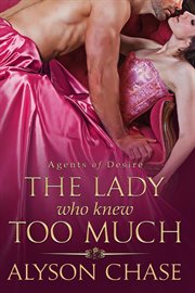 The Lady Who Knew Too Much : Agents of Desire cover image cdn