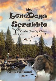 the LoneDogs of Scrabble : Aa Canine TreeLeg Chorus cover image cdn