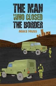 The Man Who Closed the Border cover image cdn
