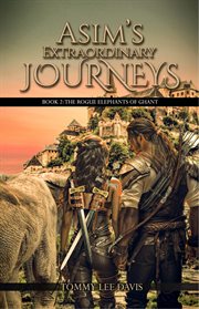 The Rogue Elephants of Ghant : Asim's Extraordinary Journeys cover image cdn