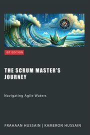 The Scrum Master's Journey : Navigating Agile Waters cover image cdn