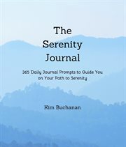 The Serenity Journal : 365 Daily Journal Prompts to Guide You on Your Path to Serenity cover image cdn