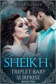 The Sheikh's Triplet Baby Surprise : Sheikh's Triplet Baby Surprise cover image cdn