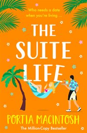 The Suite Life : a BRAND NEW friends-to-lovers, close proximity romantic comedy from MILLION COPY BESTSELLER Portia M cover image cdn