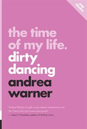 The Time of My Life : Dirty Dancing. Pop Classics cover image cdn