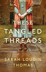These Tangled Threads : A Novel of Biltmore cover image cdn