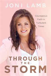 Through the Storm : Courageous Faith in Turbulent Times cover image cdn