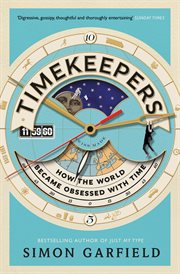 Timekeepers : How the World Became Obsessed With Time cover image cdn